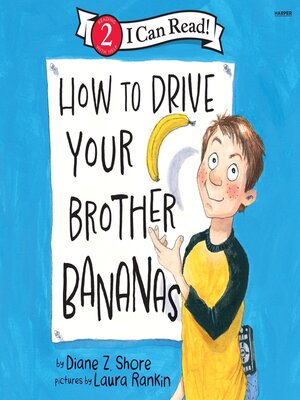 cover image of How to Drive Your Brother Bananas